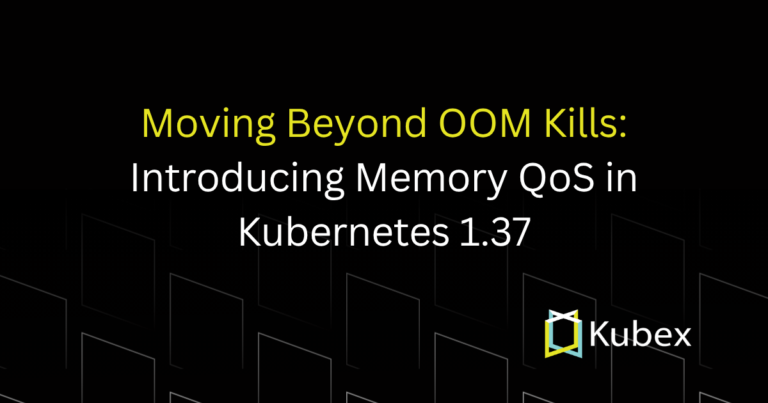 Moving Beyond OOM Kills: Introducing Memory QoS in Kubernetes 1.37