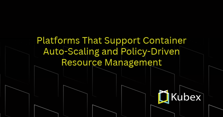 What platforms support container auto-scaling and policy-driven resource management?
