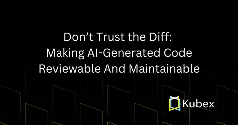 Don’t Trust the Diff: Making AI-Generated Code Reviewable And Maintainable