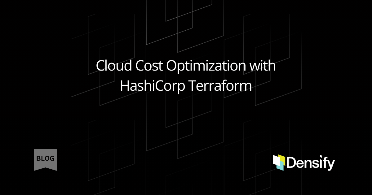 Cloud Cost Optimization with HashiCorp Terraform