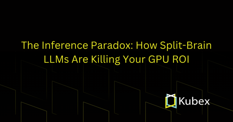 The Inference Paradox: How Split-Brain LLMs Are Killing Your GPU ROI