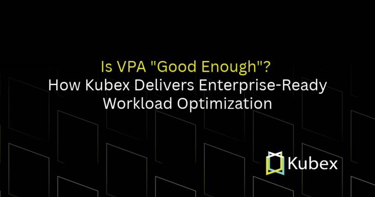 Is VPA “Good Enough”? How Kubex Delivers Enterprise-Ready Workload Optimization