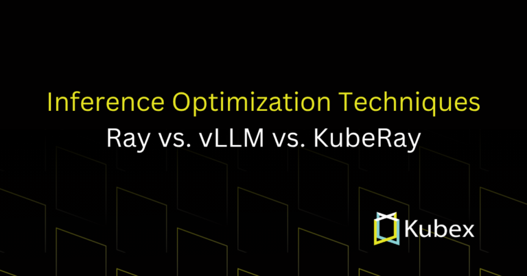 Inference Optimization Techniques. Ray vs. vLLM vs. KubeRay