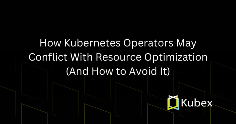 How Kubernetes Operators May Conflict With Resource Optimization (And How to Avoid It)