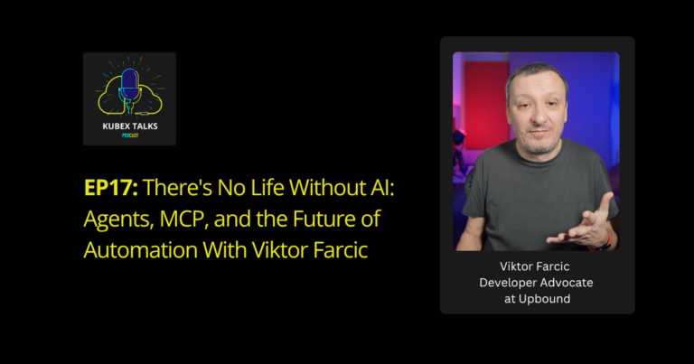 Kubex Talks, There’s No Life Without AI: Agents, MCP, and the Future of Automation With Viktor Farcic