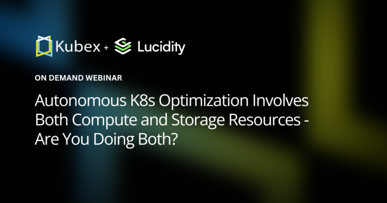 Webinar: Autonomous K8s optimization involves both compute and storage resources - are you doing both?